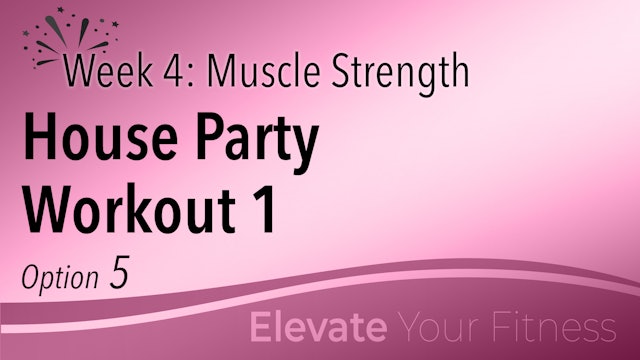 EYF - Week 4 - Option 5 - House Party Workout 1
