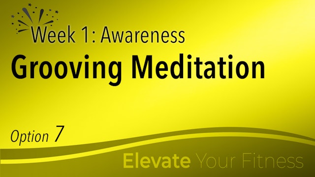 EYF - Week 1 - Option 7 - Grooving Meditation