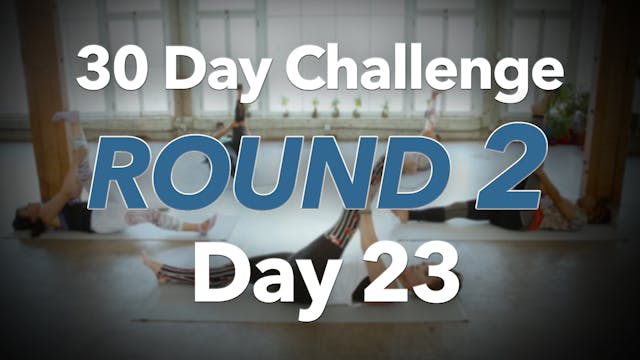 30 Day Challenge Round 2 Day 23