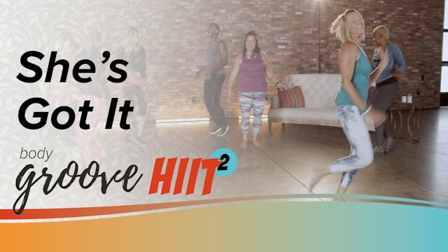 Body Groove HIIT 2 - She's Got It