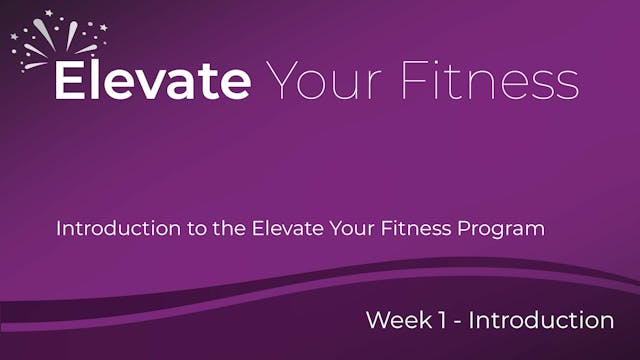 Elevate Your Fitness - Week 1 - Intro...