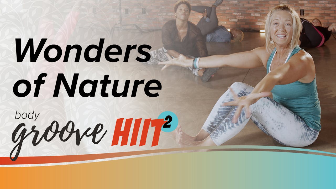 Body Groove HIIT 2 Wonders of Nature Body Groove OnDemand