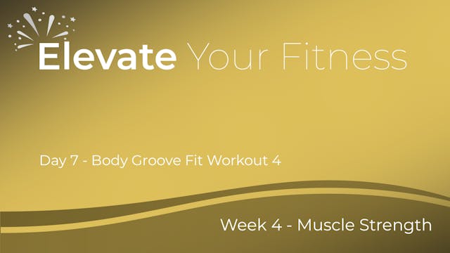 Elevate Your Fitness - Week 4 - Day 7