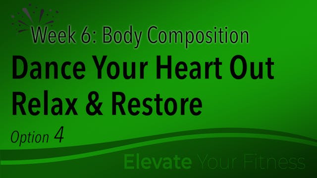 EYF - Week 6 - Option 4 - Dance Your Heart Out Relax & Restore