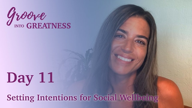 Groove Into Greatness - Day 11 - Setting Intentions For Social Wellbeing