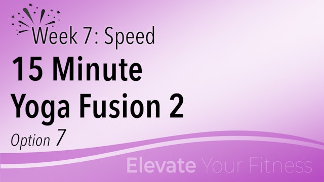 EYF - Week 7 - Option 7 - 15 Minute Yoga Fusion 2