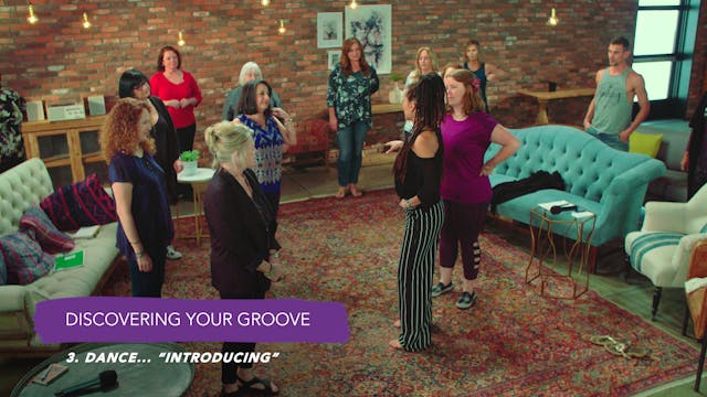 Discover Your Groove Module 1 Section 3. Dance: Introducing
