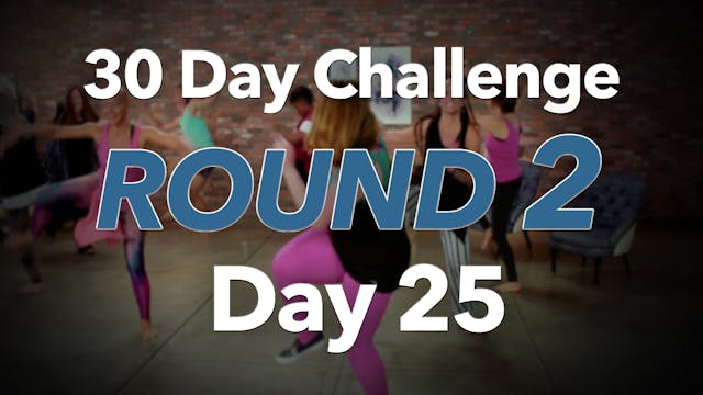 30 Day Challenge Round 2 Day 25
