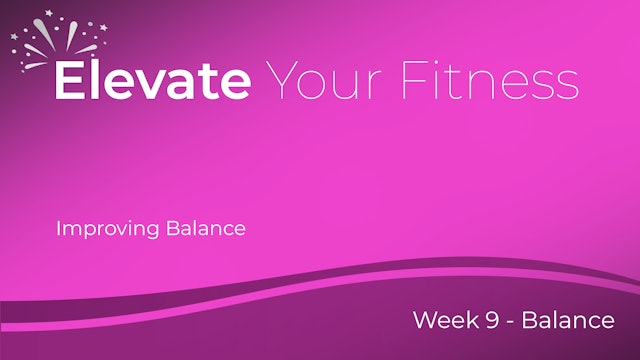 Elevate Your Fitness - Week 9 - Improving Balance