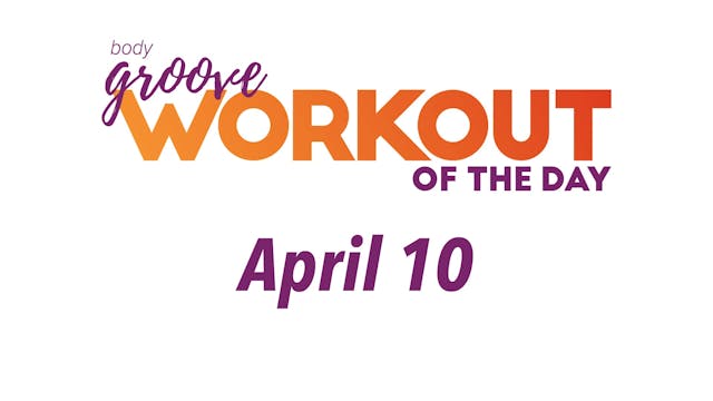 Workout Of The Day - April 10