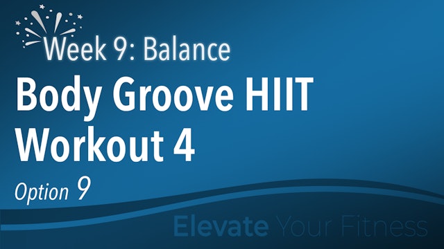 EYF - Week 9 - Option 9 - Body Groove HIIT Workout 4