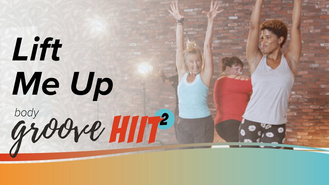 Body Groove HIIT 2 Lift Me Up Body Groove OnDemand