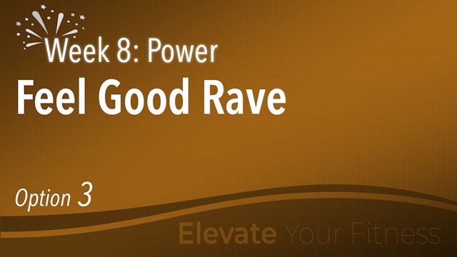 EYF - Week 8 - Option 3 - Feel Good Rave