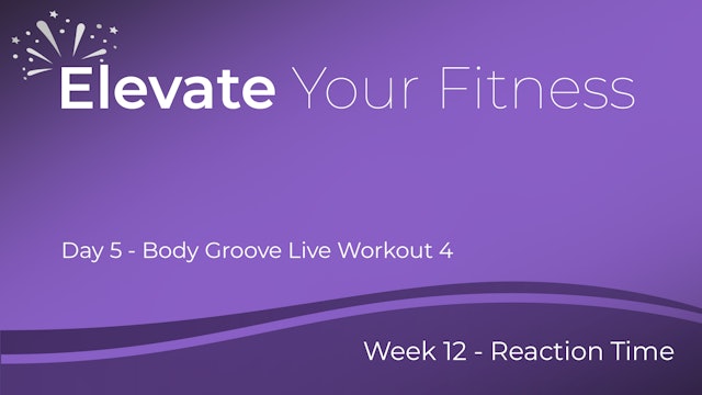 Elevate Your Fitness - Week 12 - Day 5