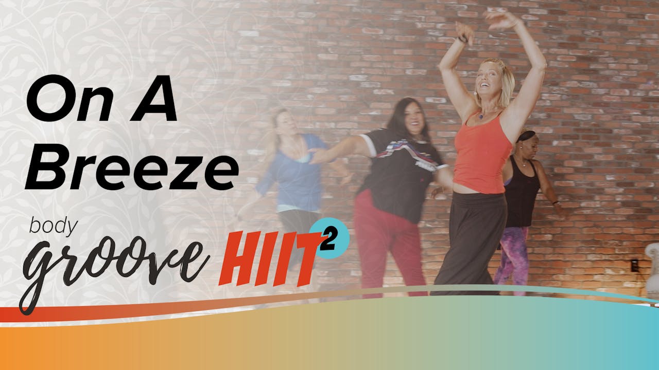 Body Groove HIIT 2 On A Breeze Body Groove OnDemand
