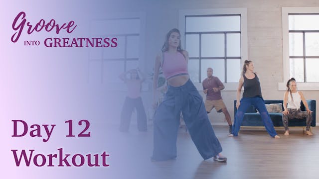 Groove Into Greatness - Day 12 Workout