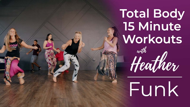 Total Body 15 Minute Workouts with Heather - Funk Workout
