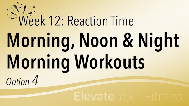 EYF - Week 12 - Option 4 - Morning Workouts