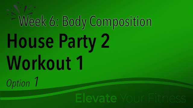EYF - Week 6 - Option 1 - House Party 2 Workout 1