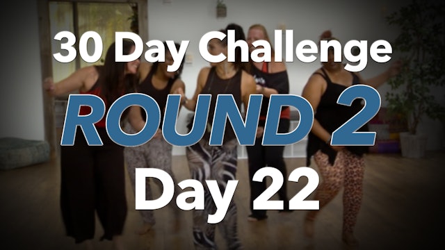 30 Day Challenge - Round 2 - Day 22