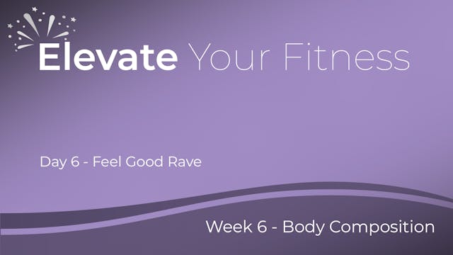 Elevate Your FItness - Week 6 - Day 6