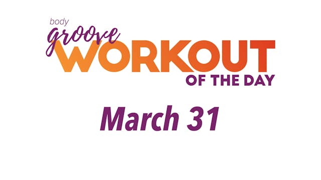 Workout Of The Day -  March 31