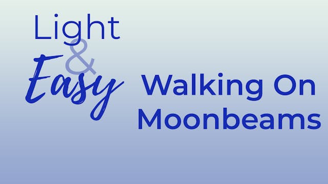 Light & Easy - Walking On Moonbeams
