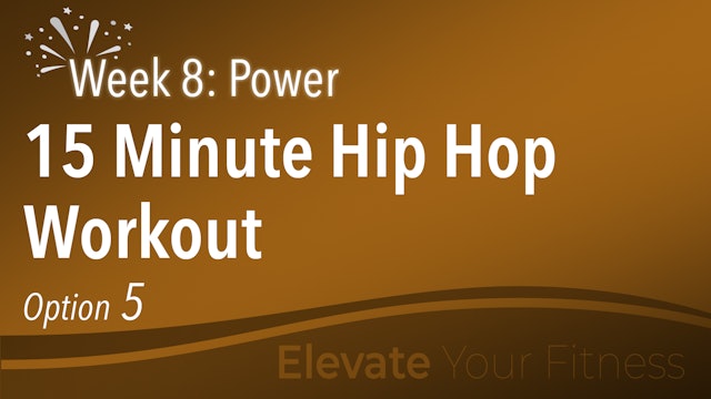 EYF - Week 8 - Option 5 - 15 Minute Hip Hop Workout