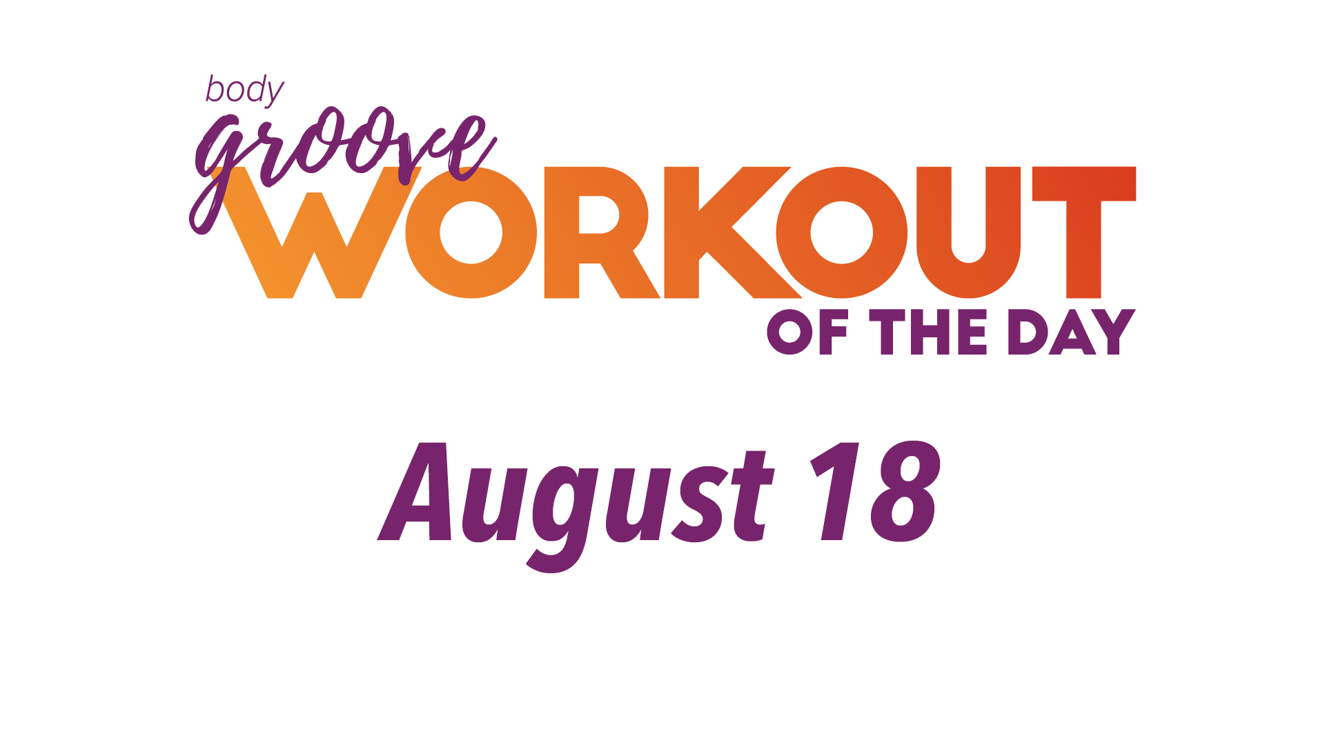 Workout Of The Day August 18, 2023 Complete Playlist Body Groove