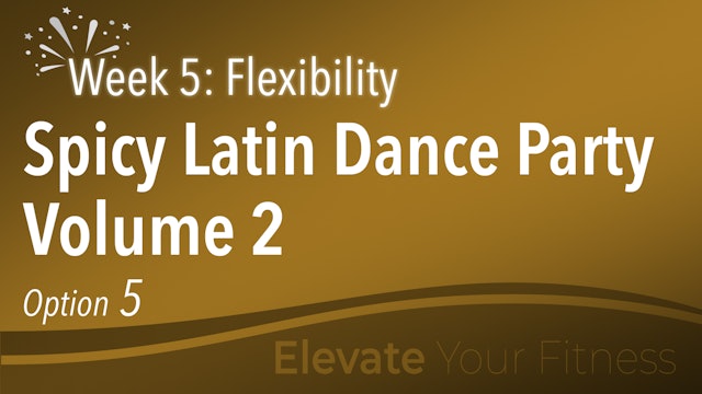 EYF - Week 5 - Option 5 - Spicy Latin Dance Party Volume 2