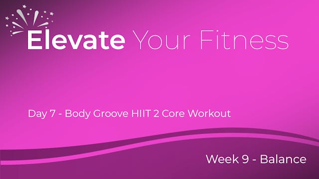 Elevate Your Fitness - Week 9 - Day 7