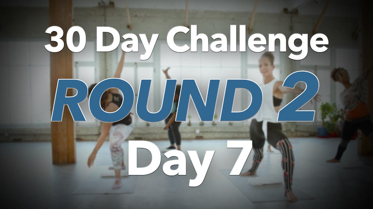 30 Day Challenge - Round 2 - Day 7