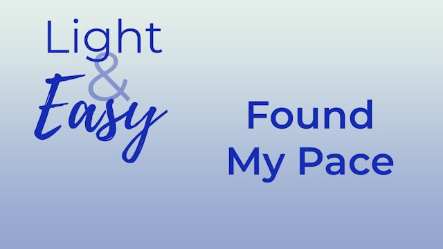 Light & Easy - Found My Pace