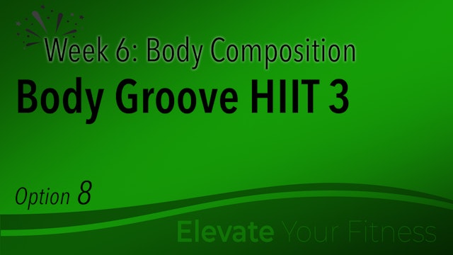 EYF - Week 6 - Option 8 - Body Groove HIIT 3