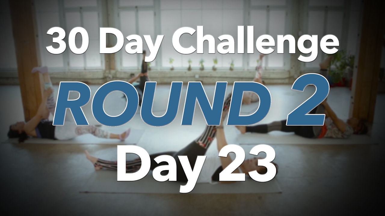 30 Day Challenge - Round 2 - Day 23