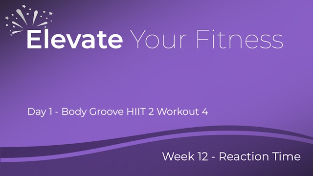 Elevate Your Fitness - Week 12 - Day 1