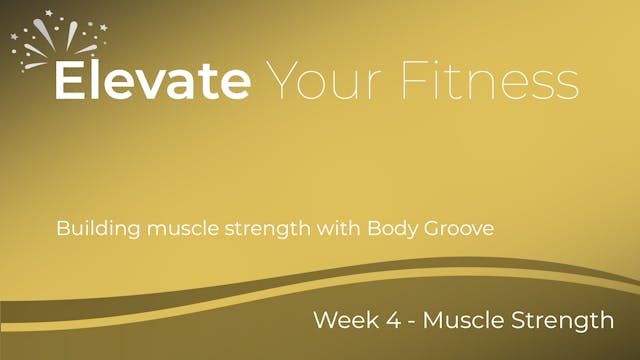 Elevate Your Fitness - Week 4 - Build...