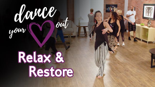 Dance Your Heart Out - Relax and Restore