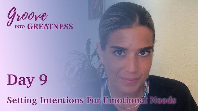Groove Into Greatness - Day 9 - Setting Intentions For Emotional Needs