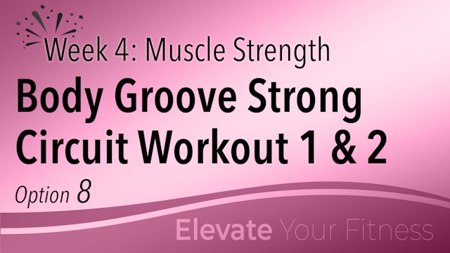 EYF - Week 4 - Option 8 - Body Groove Strong Circuit 1 & 2