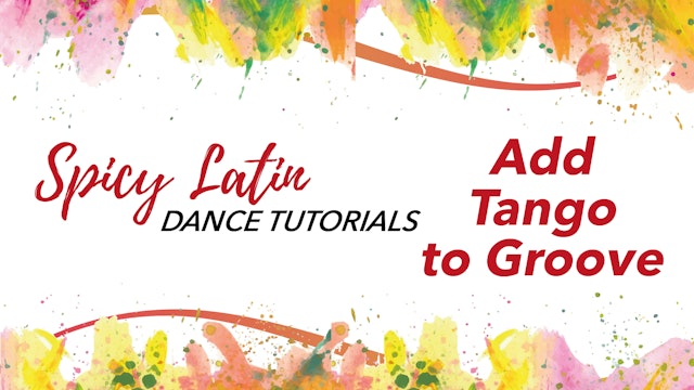 Spicy Latin Dance Tutorial - Adding Tango To Groove