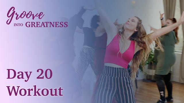 Groove Into Greatness - Day 20 Workout