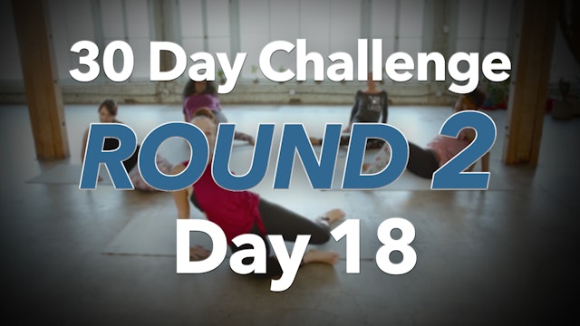 30 Day Challenge - Round 2 - Day 18