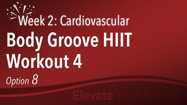 EYF - Week 2 - Option 8 - Body Groove HIIT Workout 4