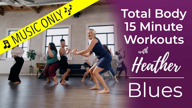 Total Body 15 Minute Workouts with Heather - Blues Workout - Music Only