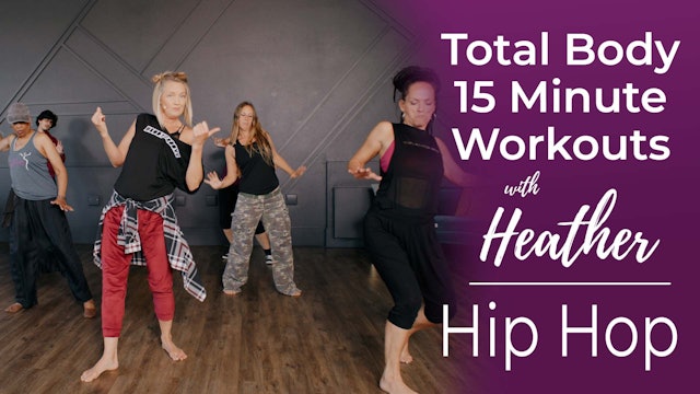 Total Body 15 Minute Workouts with Heather - Hip Hop Workout