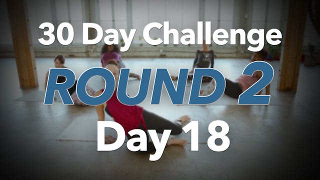 30 Day Challenge Round 2 Day 18