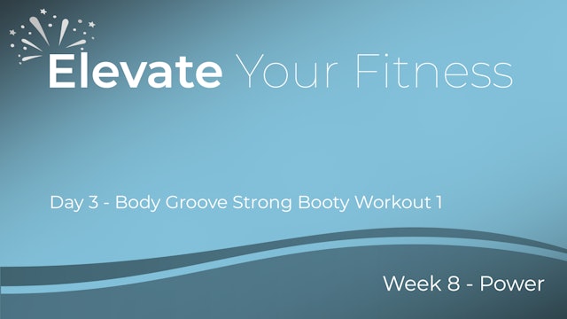 Elevate Your Fitness - Week 8 - Day 3