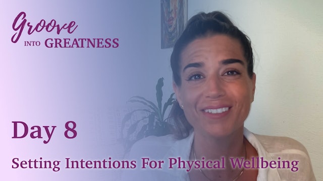Groove Into Greatness - Day 8 - Setting Intentions For Physical Wellness