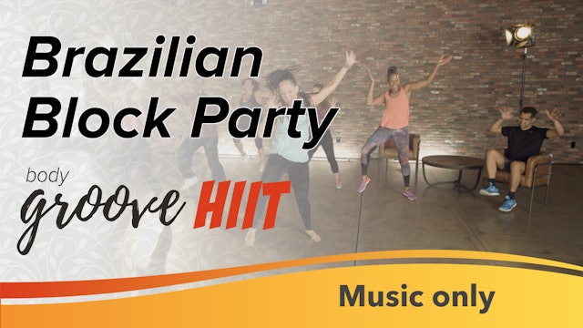 Brazilian Block Party (Music Only)